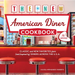 The New American Diner Cookbook: Classic and New Favorites from (and Inspired By) Diners Across the U.S.A. - 75 Recipes