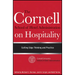 The Cornell School of Hotel Administration on Hospitality: Cutting Edge Thinking and Practice