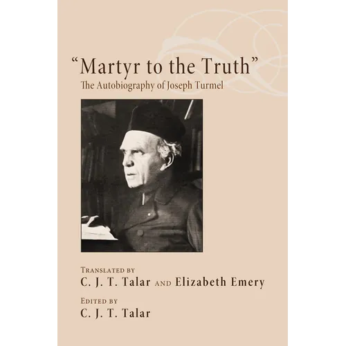"Martyr to the Truth": The Autobiography of Joseph Turmel