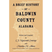A Brief History of Baldwin County, Alabama