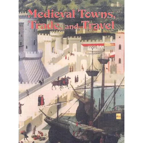 Medieval Towns, Trade, and Travel