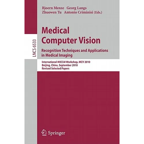 Medical Computer Vision: Recognition Techniques and Applications in Medical Imaging