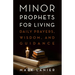 Minor Prophets for Living: Daily Prayers, Wisdom, and Guidance