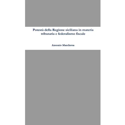 Potestà della Regione siciliana in materia tributaria e federalismo fiscale