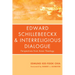 Edward Schillebeeckx and Interreligious Dialogue