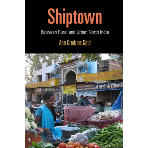 Shiptown: Between Rural and Urban North India