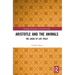 Aristotle and the Animals: The Logos of Life Itself