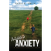Antidote to Anxiety: A Road to Fearless Faith