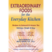Extraordinary Foods for the Everyday Kitchen