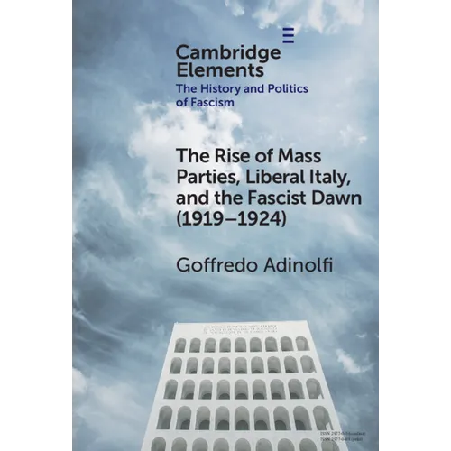 The Rise of Mass Parties, Liberal Italy, and the Fascist Dawn (1919-1924)