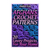 Afghans Crochet Patterns: 20 Lovey Projects For Your Home: (Crochet Patterns, Crochet Stitches)