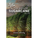 After, After Raising Sugar Cane: Book III