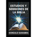 Estudios y sermones de la Biblia: Bosquejos cristianos para estudiar y predicar