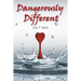 Dangerously Different