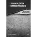 The Financialization of Commodity Markets: Investing During Times of Transition