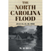 The North Carolina Flood: July 14, 15, 16, 1916