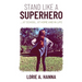 Stand Like a Superhero