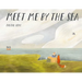Meet Me by the Sea