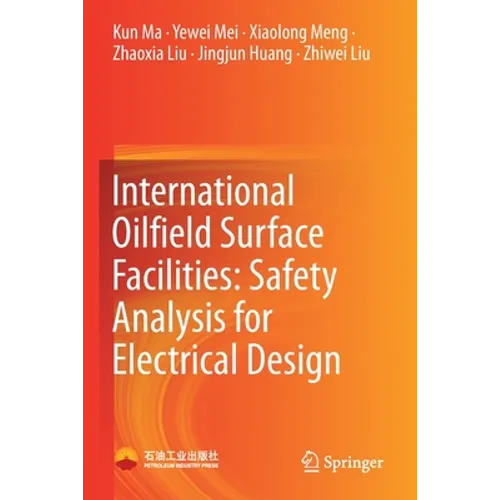 International Oilfield Surface Facilities: Safety Analysis for Electrical Design