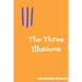 The Three Illusions