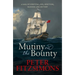 Mutiny on the Bounty: A Saga of Sex, Sedition, Mayhem and Mutiny, and Survival Against Extraordinary Odds