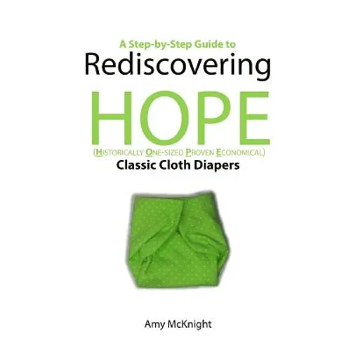 Rediscovering HOPE: A step-by-step guide to using flat cloth diapers