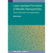 Laser-assisted Formation of Metallic Nanoparticles: Theory, fabrication and applications