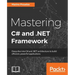 Mastering C# and .NET Framework