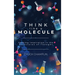 Think Like a Molecule