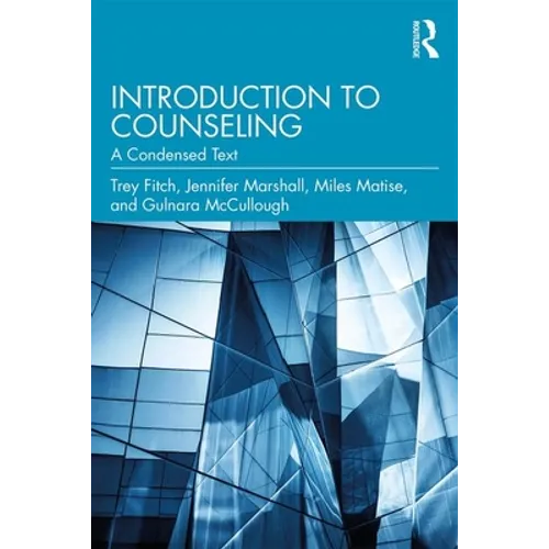Introduction to Counseling: A Condensed Text