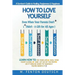 How To Love Yourself When Your Parents Don't* -(*Didn't - A Gift for All Ages) -A Survivor's Guide to Healing, Forgiveness & Happiness: 5-Part System