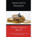 Spiritually Rich - A weekly guide to develop your spiritual muscles for success and abundance