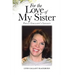 For the Love of My Sister: Paula Gallant's Legacy