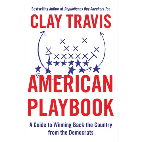 American Playbook: A Guide to Winning Back the Country from the Democrats
