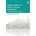 Student Affairs in Urban-Serving Institutions: Voices from Senior Leaders