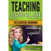 Teaching Spanish: The Essential Handbook