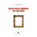 Mauvais Genre Au Musee