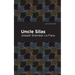 Uncle Silas: A Tale of Bartram-Haugh