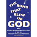 The Bomb That Blew Up God: And Other Whimsical Mystical Poems