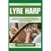 Lyre Harp: A Comprehensive Guide to Playing, Tuning, and Expressing Yourself through this Ancient Instrument - Techniques, Tips,