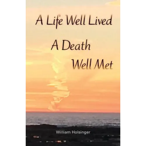 A Life Well Lived, A Death Well Met