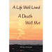 A Life Well Lived, A Death Well Met