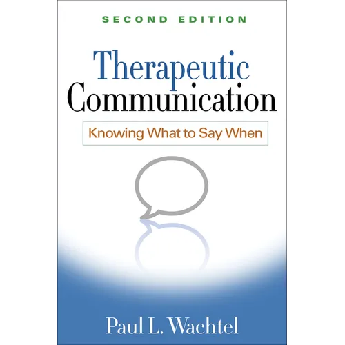 Therapeutic Communication: Knowing What to Say When - Paperback