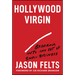Hollywood Virgin: Breaking Into and Out of Show Business
