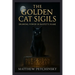 The Golden Cat Sigils: Drawing Power in Bastet's Name