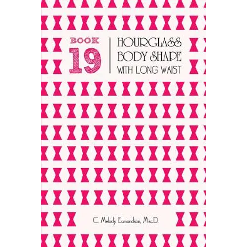 Book 19 - Hourglass Body Shape with a Long-Waistplacement