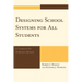Designing School Systems for All Students: A Tool Box to Fix America's Schools