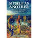 Myself as Another: A Journey to the Heart of Who We Are