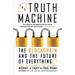 The Truth Machine: The Blockchain and the Future of Everything