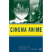 Cinema Anime: Critical Engagements with Japanese Animation